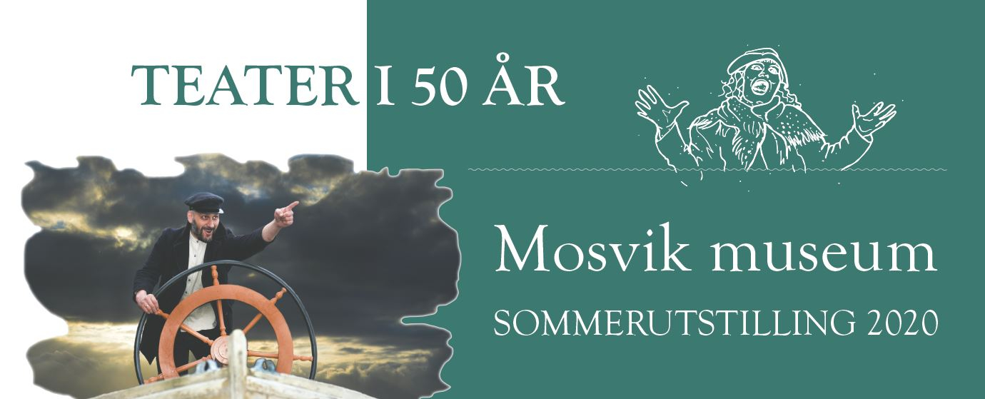 Reklamebanner med teksten "Teater i 50 år" og "Mosvik museum Sommerutstilling 2020"